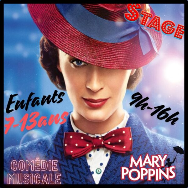 Mary Poppins - stage enfants - Comédie musicale - Charleroi (Chatelineau) - Du 3 au 7 mars 2025