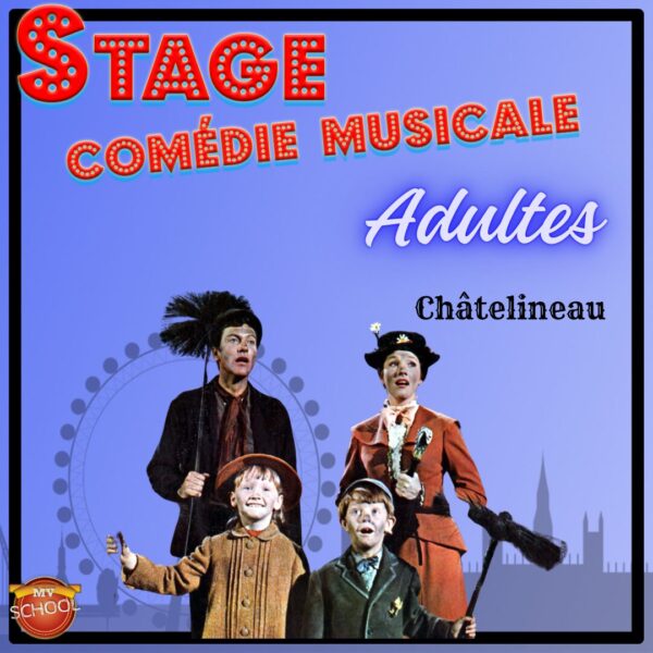 Mary Poppins - stage adultes - Comédie musicale - Charleroi (Chatelineau) - Du 3 au 7 mars 2025