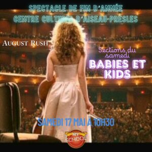 Spectacle de fin d'année "Babies/kids du samedi" - August Rush -  Centre culture d'Aiseau-Presles - 17 mai 2025 à 10h30