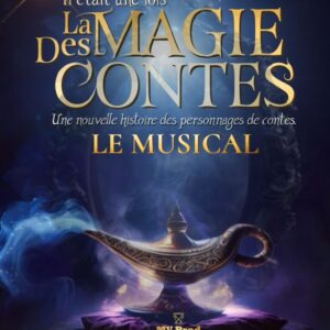 Il était une fois la magie des contes - Le Musical - 2025